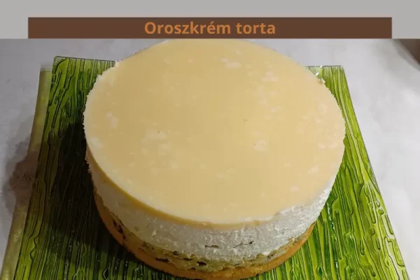 Oroszkrém torta